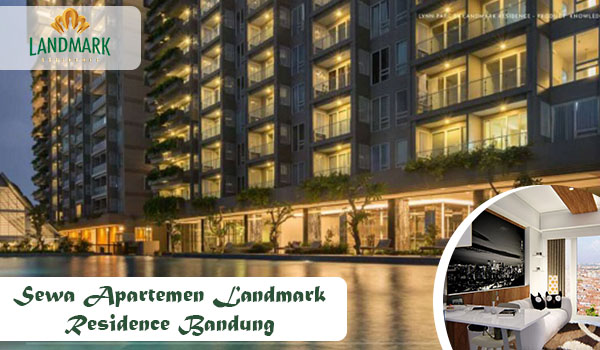 Sewa Apartemen Exclusive Bandung Kavling Landmark Residence